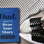 Dad, I Want to Hear Your Story Heirloom Edition