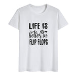 Life Is Better In Flip Flops T-shirt